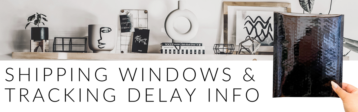Shipping Windows & Tracking Delay Info