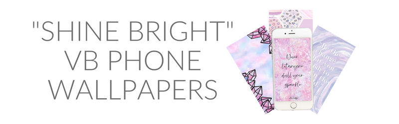 "Shine Bright" VB Phone Wallpapers